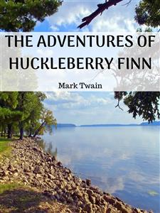 The Adventures of Huckleberry Finn - Mark Twain - E-Book