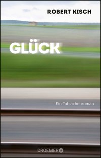 Glück - Robert Kisch - E-Book