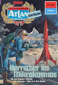 Atlan 200: Herrscher im Mikrokosmos - William Voltz - E-Book