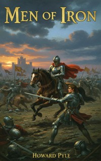 Men of Iron - HOWARD PYLE - E-Book