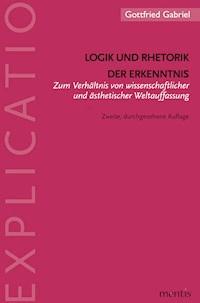 Logik und Rhetorik der Erkenntnis - Gottfried Gabriel - E-Book