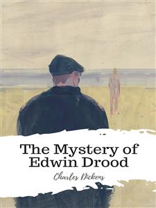 The Mystery of Edwin Drood - Charles Dickens - E-Book