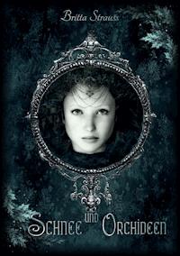 Schnee und Orchideen - Britta Strauss - E-Book
