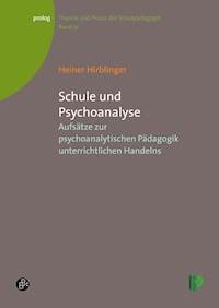 Schule und Psychoanalyse - Heiner Hirblinger - E-Book