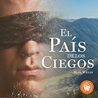 El País de los ciegos - H G Wells - Hörbuch