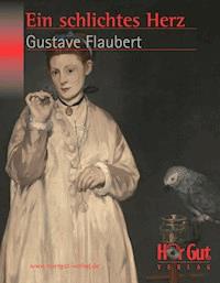 Ein schlichtes Herz - Gustave Flaubert - E-Book + Hörbuch
