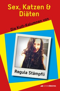 Sex, Katzen & Diäten - Regula Stämpfli - E-Book