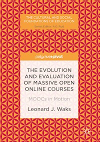 The Evolution and Evaluation of Massive Open Online Courses - Leonard J. Waks - E-Book