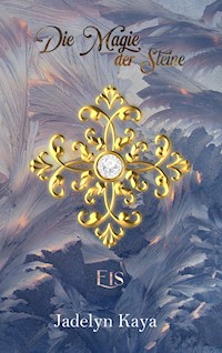 Die Magie der Steine: Eis - Jadelyn Kaya - E-Book