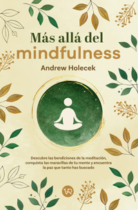 Más allá del mindfulness - Andrew Holecek - E-Book