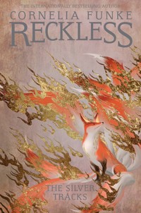 Reckless IV: The Silver Tracks - Cornelia Funke - E-Book