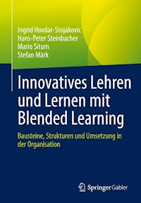 Innovatives Lehren und Lernen mit Blended Learning - Ingrid Hovdar-Stojakovic - E-Book