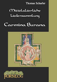 Mittelalterliche Liedersammlung - Carmina Burana - Thomas Scharler - E-Book