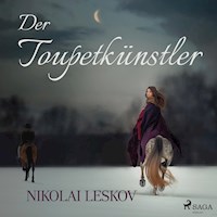 Der Toupetkünstler (Ungekürzt) - Nikolai Leskow - Hörbuch