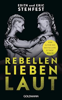 Rebellen lieben laut - Eric Stehfest - E-Book