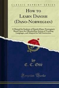 How to Learn Danish (Dano-Norwegian) - E. C. Otté - E-Book