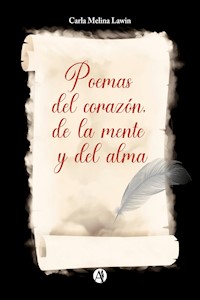 Poemas del corazón, de la mente y del alma - Carla Melina Lawin - E-Book