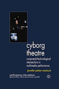 Cyborg Theatre - J. Parker-Starbuck - E-Book