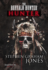 THE BUFALLO HUNTER HUNTER - Stephen Graham Jones - E-Book