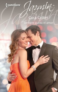 Siempre queda el amor - Cara Colter - E-Book