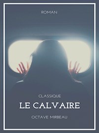 Le Calvaire - Octave Mirbeau - E-Book