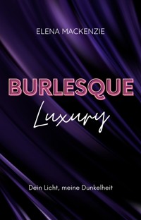 Burlesque: Luxury - Elena MacKenzie - E-Book