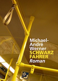 Schwarzfahrer - Michael-André Werner - E-Book