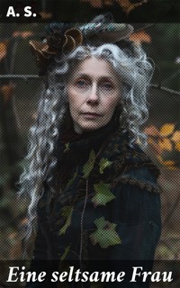 Eine seltsame Frau - S. A. - E-Book