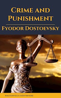 Crime and Punishment by Fyodor Dostoevsky - Fyodor Dostoyevsky - E-Book