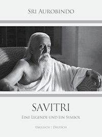Savitri – Eine Legende und ein Symbol - Sri Aurobindo - E-Book