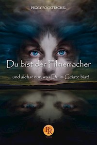 Du bist der Filmemacher - Peggy Rockteschel - E-Book