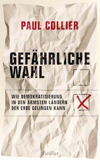 Gefährliche Wahl - Paul Collier - E-Book
