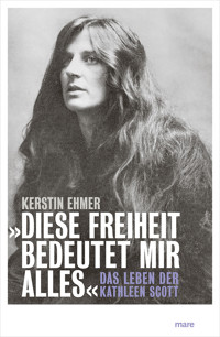 »Diese Freiheit bedeutet mir alles« - Kerstin Ehmer - E-Book