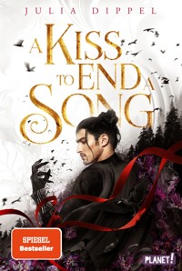 Die Sonnenfeuer-Ballade 3: A Kiss to End a Song - Julia Dippel - E-Book