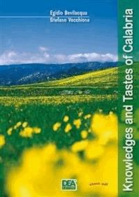 Knowledges and tastes of Calabria - Bevilacqua Egidio - E-Book