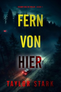 Fern von hier (Ein Mary-Cage-FBI-Thriller – Band 1) - Taylor Stark - kostenlos E-Book
