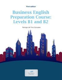 Business English Preparation Course: Levels B1 and B2 - Remigio del Toro Gonzales - E-Book