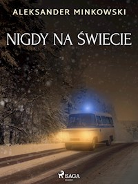 Nigdy na świecie - Aleksander Minkowski - E-Book