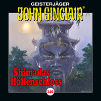 John Sinclair, Folge 140: Shimadas Höllenschloss - Teil 1 von 2 - Jason Dark - Hörbuch