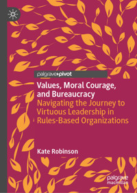 Values, Moral Courage, and Bureaucracy - Kate Robinson - E-Book