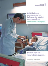 Habilidades de comunicación en la formación médica contemporánea - Varios autores - E-Book