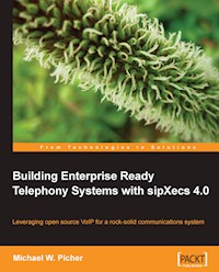 Building Enterprise Ready Telephony Systems with sipXecs 4.0 - Michael W. Picher - E-Book