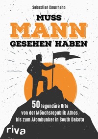 Muss Mann gesehen haben - Sebastian Knurrhahn - E-Book
