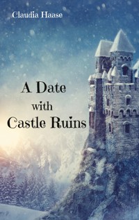 A Date with Castle Ruins - Claudia Haase - E-Book