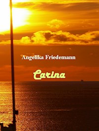 Carina - Angelika Friedemann - E-Book