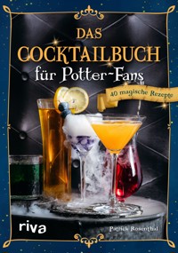 Das Cocktailbuch für Potter-Fans - Patrick Rosenthal - E-Book