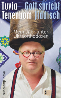 Gott spricht Jiddisch - Tuvia Tenenbom - E-Book