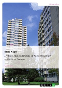 Großwohnsiedlungen in Niedersachsen von 1945 bis zur Gegenwart - Tobias Nagel - E-Book