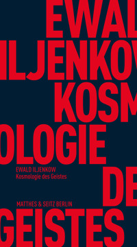 Kosmologie des Geistes - Ewald Wassiljewitsch Iljenkow - E-Book