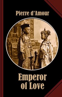 Emperor of Love - Pierre d&apos, Amour - E-Book